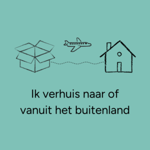 Ik verhuis naar of vanuit het buitenland